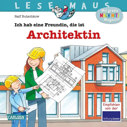 Carlsen Verlag LESEMAUS 7: Ich hab eine Freundin, die ist Architektin