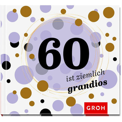 Groh 60 ist ziemlich grandios