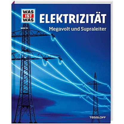 Tessloff WAS IST WAS Band 24 - Elektrizität: Megavolt und Supraleiter